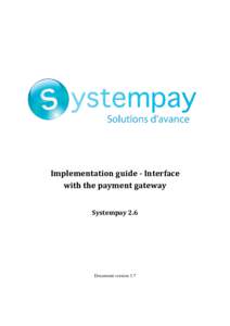 Implementation guide - Interface with the payment gateway Systempay 2.6 Document version 3.7