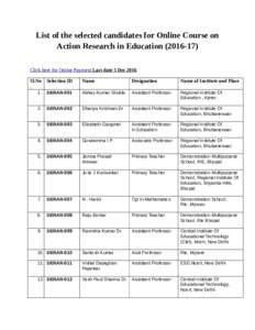 List of the selected candidates for Online Course on Action Research in EducationClick here for Online Payment Last date 5 Dec 2016 Sl.No Selection ID .