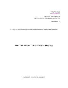 FIPS PUB 186-2 (+Change Notice) FEDERAL INFORMATION PROCESSING STANDARDS PUBLICATION 2000 January 27
