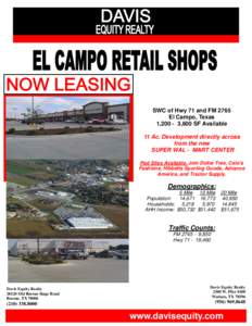 SWC of Hwy 71 and FM 2765 El Campo, Texas 1,,600 SF Available 11 Ac. Development directly across from the new SUPER WAL - MART CENTER