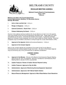 BELTRAMI COUNTY REGULAR MEETING AGENDA Beltrami County Board of Commissioners June 7, 2016 5:00 p.m. Meeting to be Held in the County Board Room