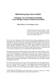 AMID Working Paper Series “Camping” as a Contemporary Strategy – From Refugee Camps to Gated Communities Bülent Diken & Carsten Bagge Laustsen1  We should not forget that the first camps were built