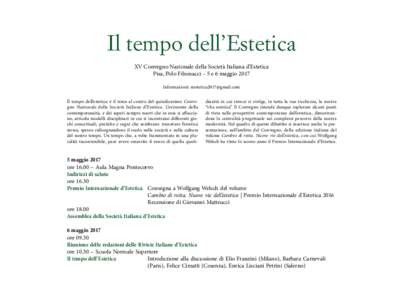 Il tempo dell’Estetica XV Convegno Nazionale della Società Italiana d’Estetica Pisa, Polo Fibonacci – 5 e 6 maggio 2017 Informazioni:  Il tempo dell’estetica è il tema al centro del quin