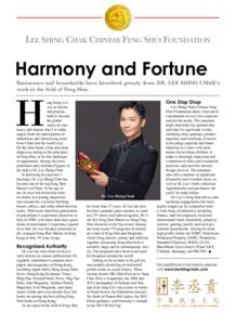 LEE SHING CHAK CHINESE FENG SHUI FOUNDATION  Harmony and Fortune Businesses and households have benefited greatly from DR. LEE SHING CHAK’s work in the field of Feng Shui. ong Kong is a
