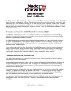 ISSUE STATEMENT  Social – Civil Liberties To illustrate how little has changed in four years, other than conditions becoming worse, the 2008 Nader/Gonzalez campaign is posting these policy positions on various injustic