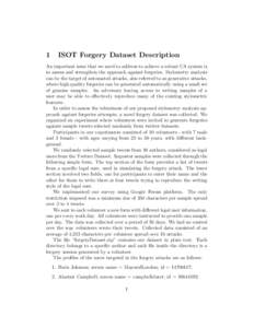 1  ISOT Forgery Dataset Description An important issue that we need to address to achieve a robust CA system is to assess and strengthen the approach against forgeries. Stylometry analysis