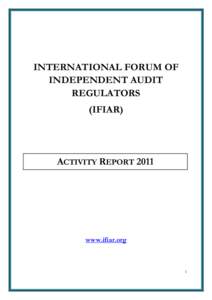 INTERNATIONAL FORUM OF INDEPENDENT AUDIT REGULATORS (IFIAR)  ACTIVITY REPORT 2011