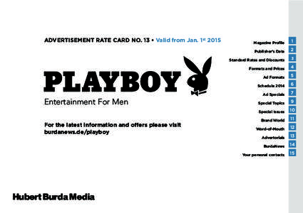 ADVERTISEMENT RATE CARD NO. 13 • Valid from Jan. 1st 2015 Entertainment For Men For the latest information and offers please visit burdanews.de/playboy