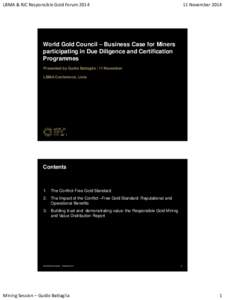 LBMA & RJC Responsible Gold ForumNovember 2014 World Gold Council – Business Case for Miners participating in Due Diligence and Certification