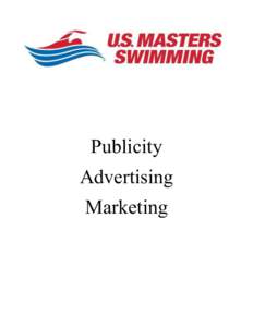Publicity Advertising Marketing Let the World Know About You Publicity of your swim program: To some clubs this is the unknown world beyond the pool deck.