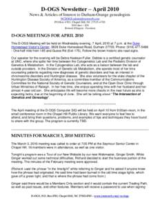 D-OGS Newsletter – April 2010 News & Articles of Interest to Durham-Orange genealogists  PO Box 4703, Chapel Hill, NCdues – $20 Richard Ellington - President