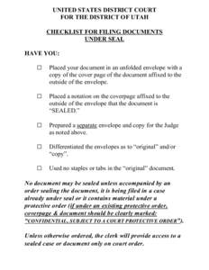 UNITED STATES DISTRICT COURT FOR THE DISTRICT OF UTAH CHECKLIST FOR FILING DOCUMENTS UNDER SEAL HAVE YOU: G