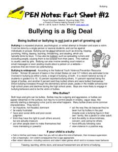 Bullying  PEN Notes: Fact Sheet #12 Parent Education Network, Wyoming State PIRC, a Project of Parents Helping Parents of WY, Inc. 500 W. Lott St, Suite A Buffalo, WY[removed]www.wpen.net