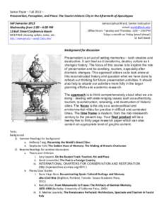 Senior	
  Paper	
  –	
  Fall	
  2013	
  –	
  	
   Preservation,	
  Perception,	
  and	
  Place:	
  The	
  Tourist-­‐Historic	
  City	
  in	
  the	
  Aftermath	
  of	
  Apocalypse	
   	
   Fall	