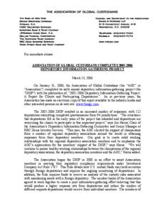 For immediate release: ASSOCIATION OF GLOBAL CUSTODIANS COMPLETESDEPOSITORY INFORMATION-GATHERING PROJECT March 13, 2006 On January 31, 2006, the Association of Global Custodians (the “AGC” or “Associati