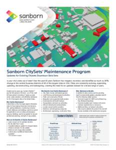 Sanborn CitySets Maintenance Program ® Updates for Existing Citysets Downtown Data Sets Is your city’s data out of date? Over the past 10 years Sanborn has mapped, recorded, and identified as much as 36% change in the