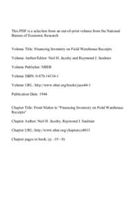 This PDF is a selection from an out-of-print volume from the National Bureau of Economic Research Volume Title: Financing Inventory on Field Warehouse Receipts Volume Author/Editor: Neil H. Jacoby and Raymond J. Saulnier