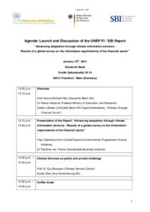 Agenda: Launch and Discussion of the UNEP FI / SBI Report “Advancing adaptation through climate information services Results of a global survey on the information requirements of the financial sector” January 12th, 2