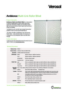 Ambience Multi-Link Roller Blind Product Information Ambience Multi-Link Roller Blind is an ideal solution to operate multiple blinds for larger window spans with a single chain, eliminating unsightly cords. Resulting in