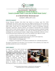 Climate Leadership Engagement Opportunities  SUMMARY REPORT “Budgeting for Climate Resilience… Toward a $5 billion dollar, 5-year plan for Miami-Dade County” A VISIONING Workshop