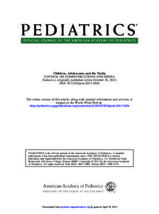 Children, Adolescents, and the Media COUNCIL ON COMMUNICATIONS AND MEDIA Pediatrics; originally published online October 28, 2013; DOI: [removed]peds[removed]The online version of this article, along with updated infor