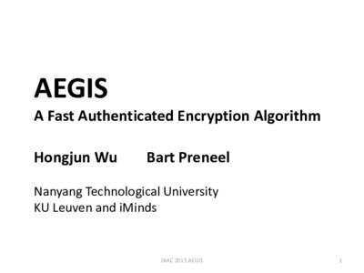AEGIS A Fast Authenticated Encryption Algorithm Hongjun Wu  Bart Preneel
