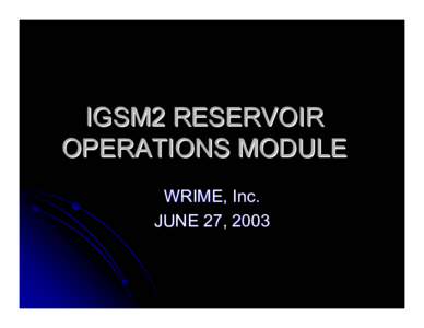 Microsoft PowerPoint - IGSM2 RESERVOIR OPERATION MODULE.ppt