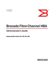 [removed]June 2008 Brocade Fibre Channel HBA Administrator’s Guide Supporting HBA models 415, 425, 815, 825