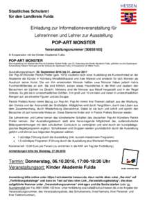 Staatliches Schulamt für den Landkreis Fulda Einladung zur Informationsveranstaltung für Lehrerinnen und Lehrer zur Ausstellung POP-ART MONSTER