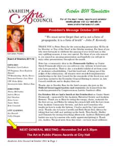 October 2011 Newsletter For all the main news, reports and calendar events please visit our website at www.anaheimartscouncil.com  President’s Message October 2011