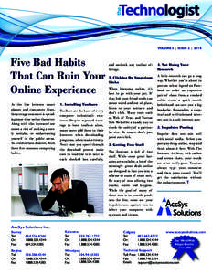 VOLUME 5 | ISSUE 2 | 2014  Five Bad Habits That Can Ruin Your Online Experience As the line between smart