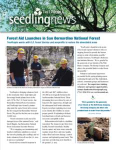 Spring[removed]Forest Aid Launches in San Bernardino National Forest Photo by Paige VanRiper  TreePeople works with U.S. Forest Service and nonprofits to restore fire devastated areas