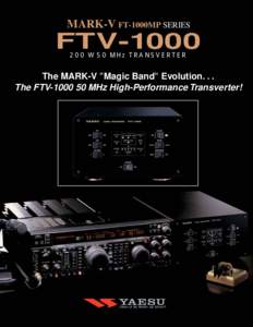 MARK-V FT-1000MP SERIES  FTVW 50 MHz TRANSVERTER  The MARK-V 