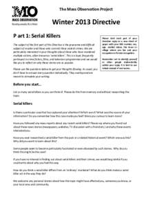 The Mass Observation Project  Winter 2013 Directive P art 1: Serial Killers The subject of the first part of this Directive is the gruesome and difficult subject of murder and those who commit these violent crimes. We ar