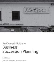 An Owner’s Guide to  Business Succession Planning 2nd Edition The Ohio Employee Ownership Center