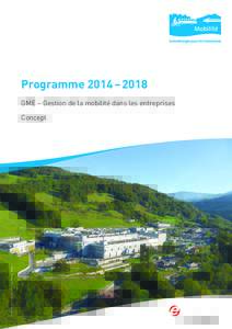 Programme 2014 – 2018 GME – Gestion de la mobilité dans les entreprises Photo: © Merck Serono S.A. – Corsier-sur-Vevey  Concept