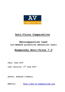 Anti-Virus Comparative Retrospective test (on-demand proactive detection test) Kaspersky Anti-Virus 7.0