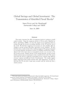 Global Savings and Global Investment: The Transmission of Identified Fiscal Shocks∗ James Feyrer and Jay Shambaugh† Dartmouth College and NBER June 18, 2009