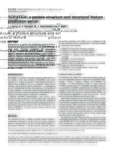 W72–W76 Nucleic Acids Research, 2005, Vol. 33, Web Server issue doi:nar/gki396 SCRATCH: a protein structure and structural feature prediction server J. Cheng, A. Z. Randall, M. J. Sweredoski and P. Baldi*