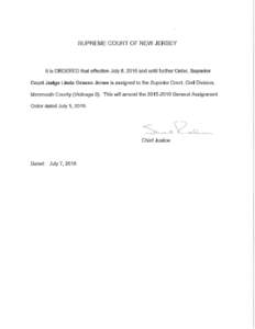SUPREME COURT OF NEW JERS EY  It is ORDERED that effective July 8, 2016 and until further Order, Superior Court Judge Linda Grasso Jones is assigned to the Superior Court, Civil Division, Monmouth County (Vicinage 9). Th