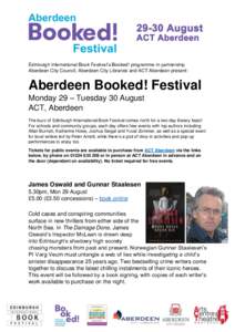 Edinburgh International Book Festival’s Booked! programme in partnership Aberdeen City Council, Aberdeen City Libraries and ACT Aberdeen present: Aberdeen Booked! Festival Monday 29 – Tuesday 30 August ACT, Aberdeen