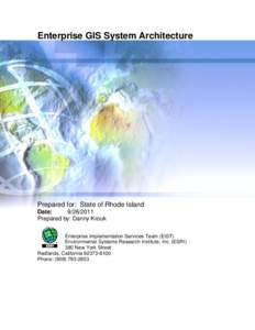 Enterprise GIS System Architecture  Prepared for: State of Rhode Island Date: [removed]Prepared by: Danny Krouk