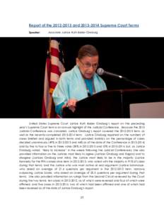 Report of theandSupreme Court Terms Speaker: Associate Justice Ruth Bader Ginsburg  United States Supreme Court Justice Ruth Bader Ginsburg’s report on the preceding