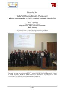 Report of the WakeNet3-Europe Specific Workshop on Models and Methods for Wake Vortex Encounter Simulations 1st and 2nd June 2010 Technical University of Berlin Flight Mechanics, Flight Control and Aeroelasticity