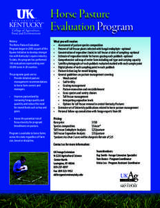 Horse Pasture Evaluation Program History: The Horse Pasture Evaluation Program began in 2005 as part of the Equine Initiative to develop stronger