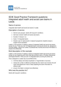 SCIE Good Practice Framework questions: Integrated adult health and social care teams in Leeds Name of service Integrated adult health and social care teams in Leeds