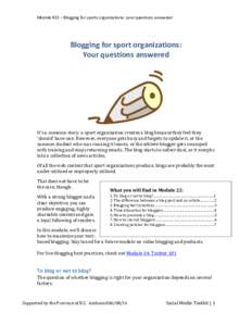 Module #22 – Blogging for sports organizations: your questions answered  Blogging for sport organizations: Your questions answered  It’s a common story: a sport organization creates a blog because they feel they