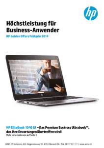 Höchstleistung für Business-Anwender HP Golden Offers Frühjahr 2014 HP EliteBook 1040 G1 – Das Premium Business Ultrabook™, das Ihre Erwartungen übertreffen wird!