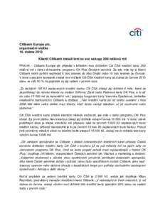 Citibank Europe plc, organizační složka 16. dubna 2013 Klienti Citibank získali loni za své nákupy 200 miliónů mil PRAHA – Citibank Europe plc připsala v loňském roce držitelům Citi ČSA kreditní karty 20