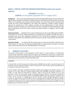 REDD + ANNUAL COUNTRY PROGRESS REPORTING (with semi-annual update) COUNTRY: Colombia PERIOD: Annual update (September 2014 to AugustBackground: This country reporting framework has been developed following the str